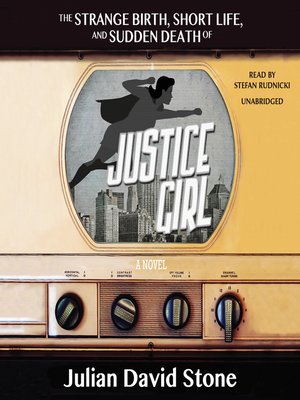 cover image of The Strange Birth, Short Life, and Sudden Death of Justice Girl